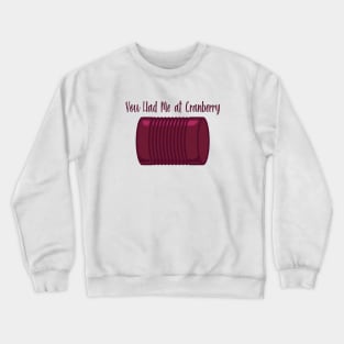 You Had Me at Cranberry Crewneck Sweatshirt